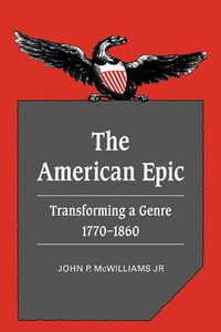 Cover image for The American Epic: Transforming a Genre, 1770-1860