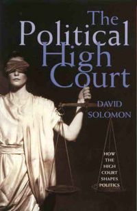 Cover image for The Political High Court: How the High Court shapes politics