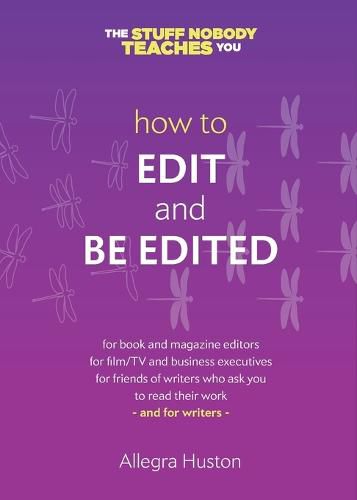 Cover image for How to Edit and Be Edited: A Guide for Writers and Editors