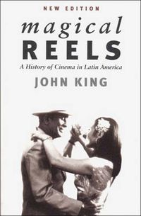 Cover image for Magical Reels: A History of Cinema in Latin America