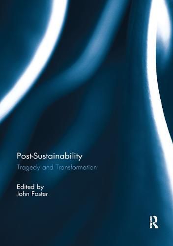 Cover image for Post-Sustainability: Tragedy and Transformation