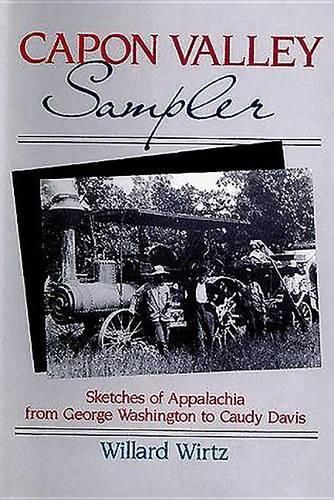 Cover image for Capon Valley Sampler: Sketches of Appalachia from George Washington to Caudy Davis