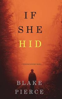 Cover image for If She Hid (A Kate Wise Mystery-Book 4)