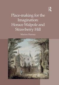 Cover image for Place-making for the Imagination: Horace Walpole and Strawberry Hill