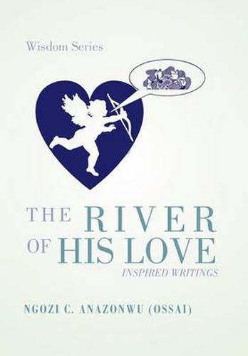 Cover image for The River of His Love: Inspired Writings