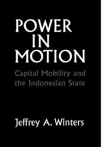 Cover image for Power in Motion: Capital Mobility and the Indonesian State