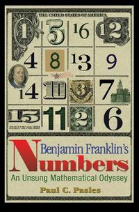 Cover image for Benjamin Franklin's Numbers: An Unsung Mathematical Odyssey