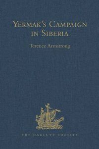 Cover image for Yermak's Campaign in Siberia. Translated by Tatiana Minorsky and David Wileman