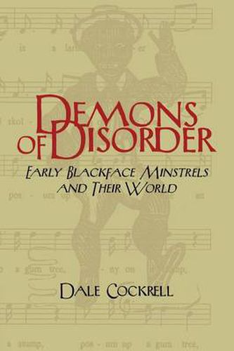 Cover image for Demons of Disorder: Early Blackface Minstrels and their World