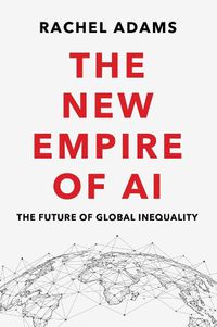 Cover image for The New Empire of AI