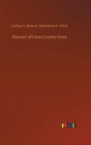 Cover image for History of Linn County Iowa