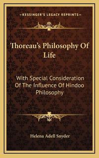 Cover image for Thoreau's Philosophy of Life: With Special Consideration of the Influence of Hindoo Philosophy