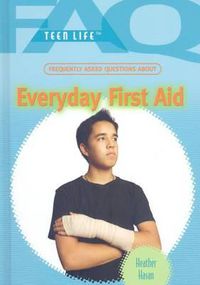 Cover image for Frequently Asked Questions about Everyday First Aid