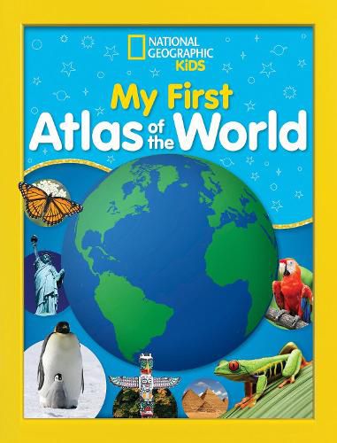 Cover image for National Geographic Kids My First Atlas of the World: A Child's First Picture Atlas