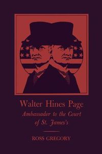 Cover image for Walter Hines Page: Ambassador to the Court of St. James's