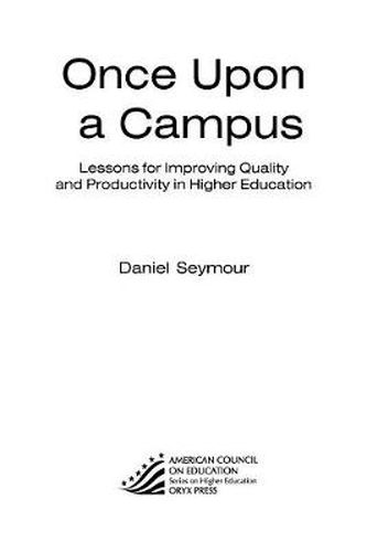 Once Upon a Campus: Lessons for Improving Quality and Productivity in Higher Education