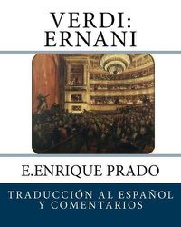 Cover image for Verdi: Ernani: Traduccion Al Espanol y Comentarios