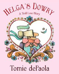 Cover image for Helga's Dowry: A Troll Love Story