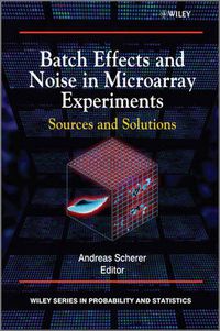 Cover image for Batch Effects and Noise in Microarray Experiments: Sources and Solutions