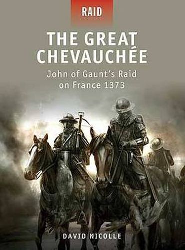 Cover image for The Great Chevauchee: John of Gaunt's Raid on France 1373