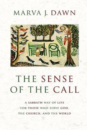 Cover image for Sense of the Call: A Sabbath Way of Life for Those Who Serve God, the Church, and the World