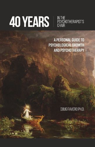 Cover image for 40 Years in the Psychotherapist's Chair: A Personal Guide to Psychological Growth and Psychotherapy