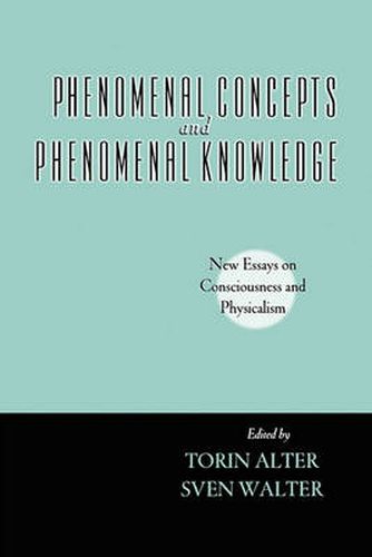 Cover image for Phenomenal Concepts and Phenomenal Knowledge: New Essays on Consciousness and Physicalism