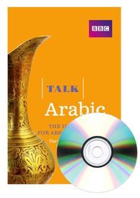 Cover image for Talk Arabic(Book/CD Pack): The ideal Arabic course for absolute beginners