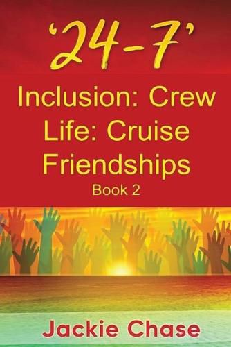 Cover image for '24-7' Inclusion: Crew Life: Cruise Friendships Book 2