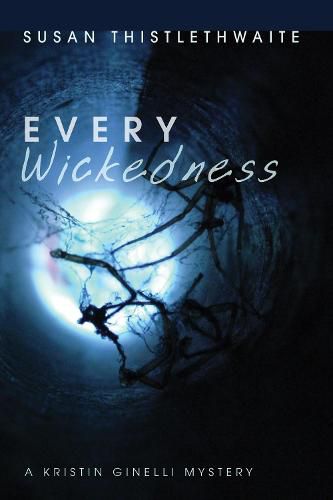 Cover image for Every Wickedness: A Kristin Ginelli Mystery