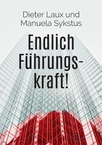 Cover image for Endlich Fuhrungskraft!: Ein Ratgeber fur Ein- und Umsteiger