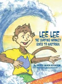 Cover image for Lee Lee the Surfing Monkey: Goes to Australia