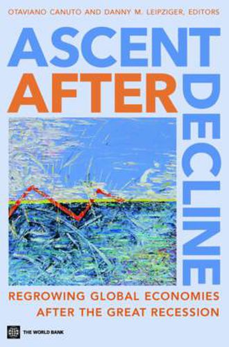 Cover image for Ascent after Decline: Regrowing Global Economies after the Great Recession