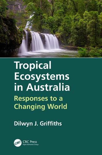 Cover image for Tropical Ecosystems in Australia: Responses to a Changing World