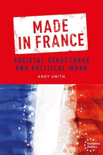 Cover image for Made in France: Societal Structures and Political Work