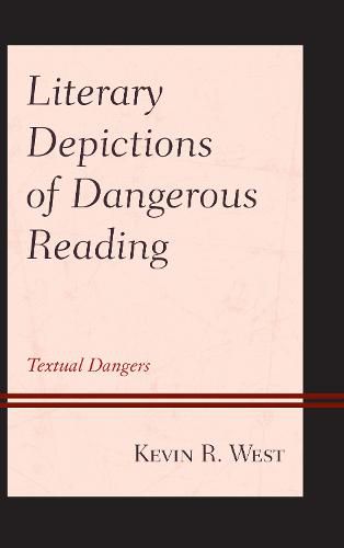 Cover image for Literary Depictions of Dangerous Reading: Textual Dangers