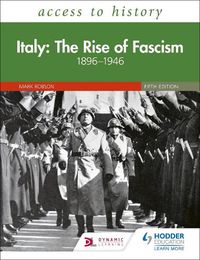 Cover image for Access to History: Italy: The Rise of Fascism 1896-1946 Fifth Edition