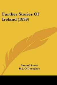 Cover image for Further Stories of Ireland (1899)