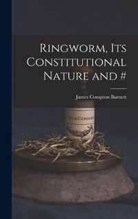 Cover image for Ringworm, Its Constitutional Nature and #