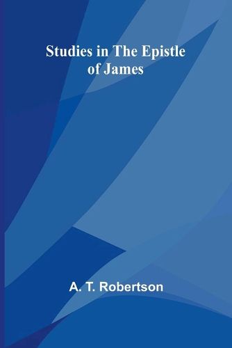 Cover image for Studies in the Epistle of James