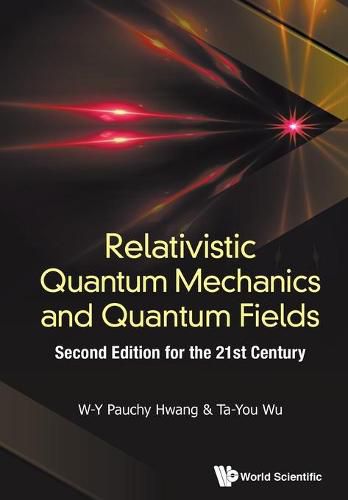 Cover image for Relativistic Quantum Mechanics And Quantum Fields: Second Edition For The 21st Century