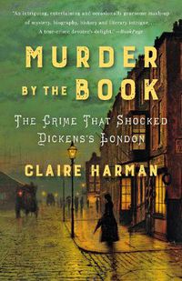 Cover image for Murder by the Book: The Crime That Shocked Dickens's London