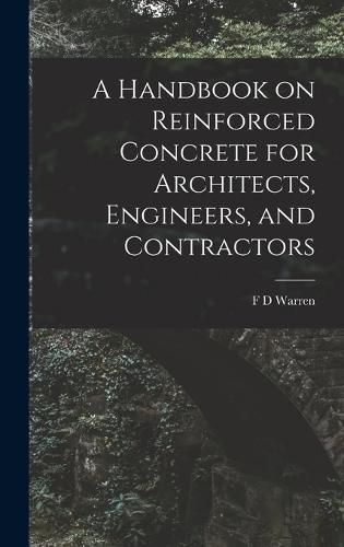 Cover image for A Handbook on Reinforced Concrete for Architects, Engineers, and Contractors