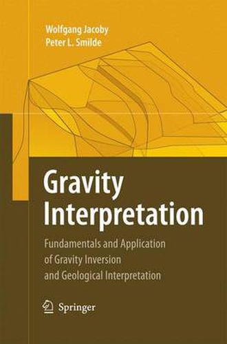 Cover image for Gravity Interpretation: Fundamentals and Application of Gravity Inversion and Geological Interpretation