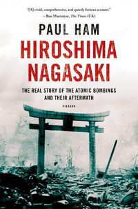 Cover image for Hiroshima Nagasaki: The Real Story of the Atomic Bombings and Their Aftermath