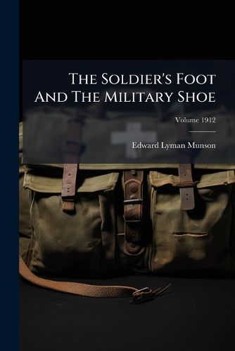 Cover image for The Soldier's Foot And The Military Shoe