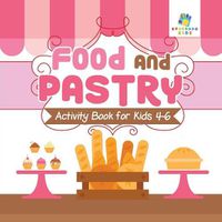 Cover image for Food and Pastry Activity Book for Kids 4-6