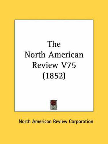 The North American Review V75 (1852)