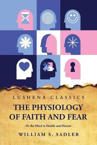 Cover image for The Physiology of Faith and Fear