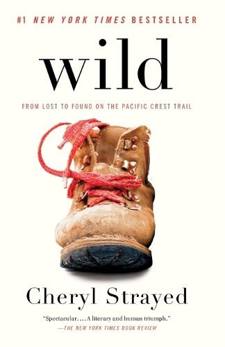Cover image for Wild: From Lost to Found on the Pacific Crest Trail